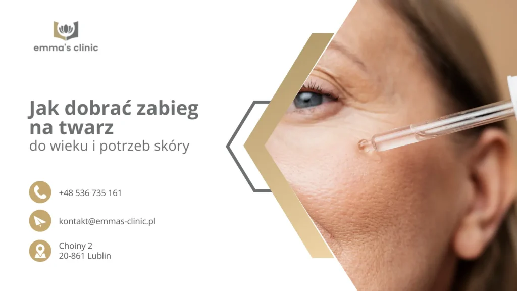 Jak dobrać zabieg na twarz do wieku i potrzeb skóry przewodnik kosmetologa